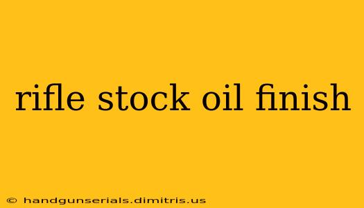 rifle stock oil finish