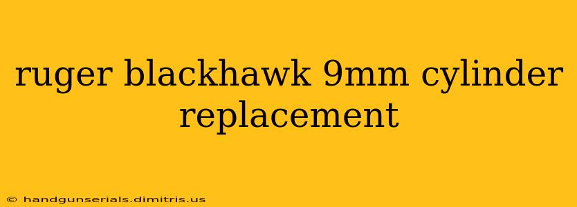 ruger blackhawk 9mm cylinder replacement