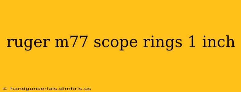 ruger m77 scope rings 1 inch