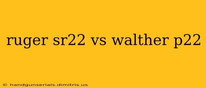 ruger sr22 vs walther p22