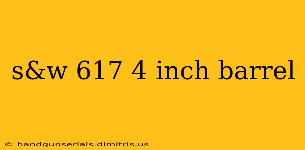 s&w 617 4 inch barrel