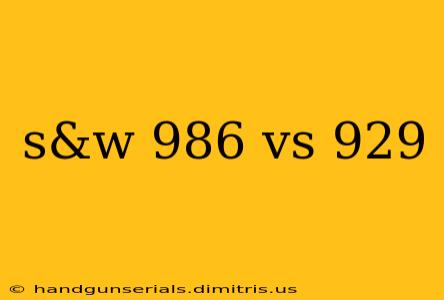 s&w 986 vs 929