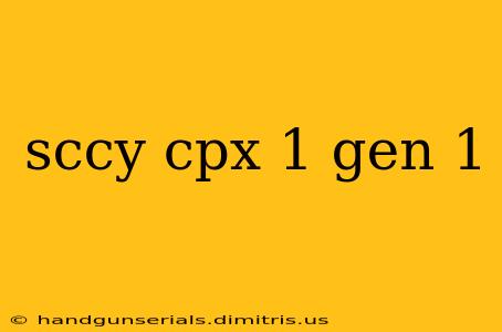 sccy cpx 1 gen 1