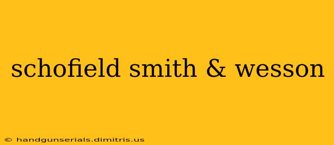 schofield smith & wesson