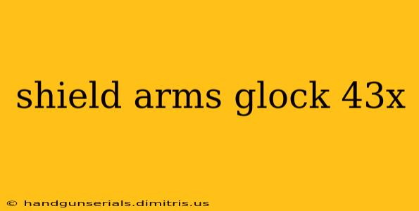 shield arms glock 43x