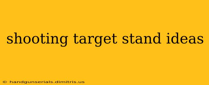 shooting target stand ideas