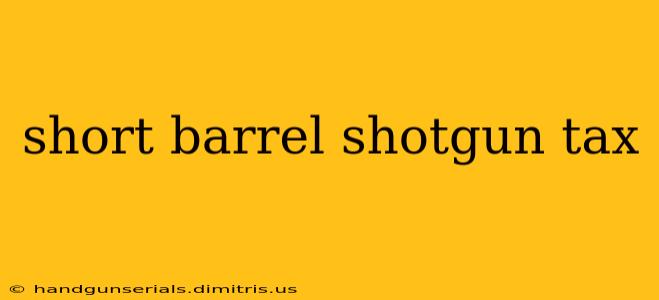 short barrel shotgun tax