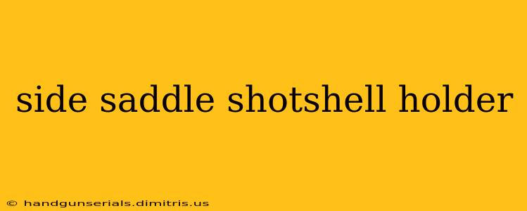 side saddle shotshell holder