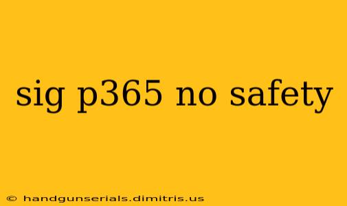 sig p365 no safety