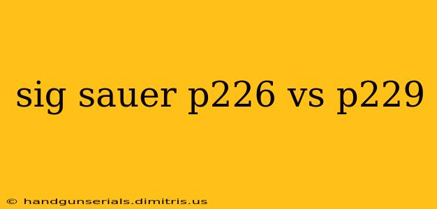 sig sauer p226 vs p229