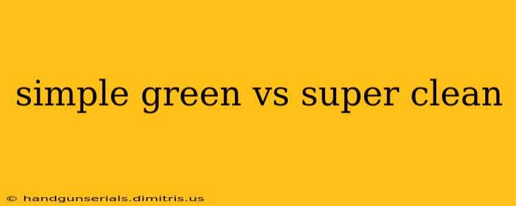 simple green vs super clean