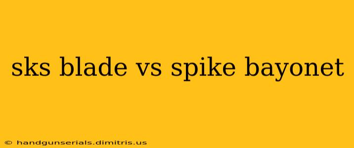 sks blade vs spike bayonet