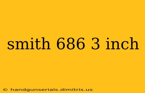 smith 686 3 inch