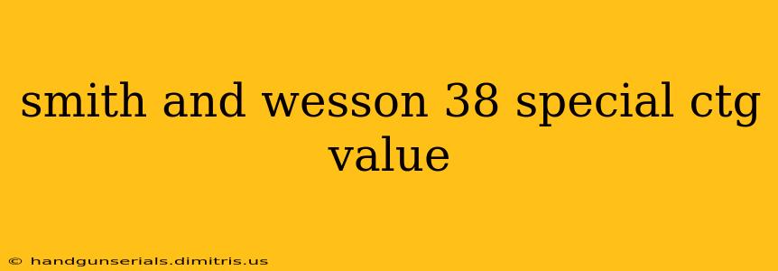 smith and wesson 38 special ctg value