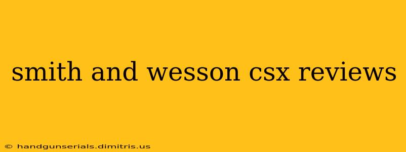 smith and wesson csx reviews