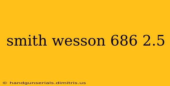 smith wesson 686 2.5