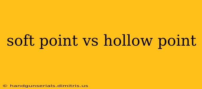 soft point vs hollow point