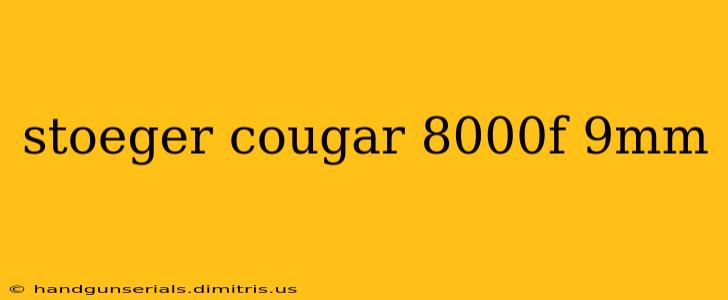 stoeger cougar 8000f 9mm