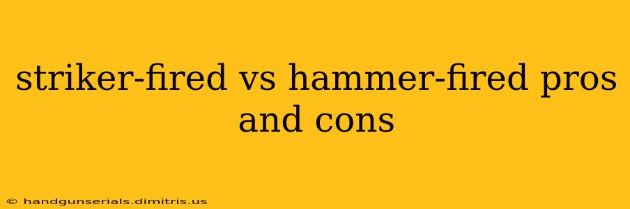 striker-fired vs hammer-fired pros and cons