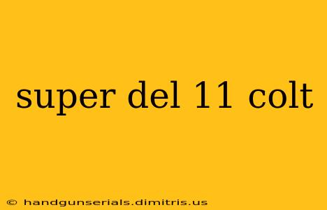 super del 11 colt