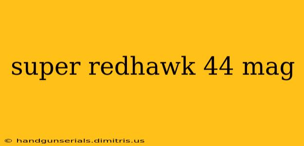 super redhawk 44 mag