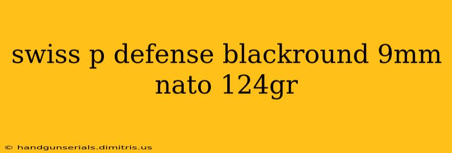 swiss p defense blackround 9mm nato 124gr