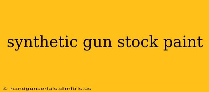 synthetic gun stock paint