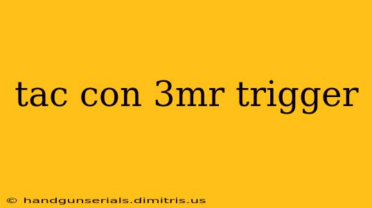 tac con 3mr trigger