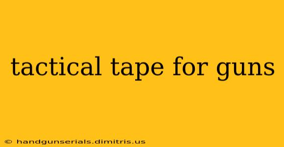 tactical tape for guns