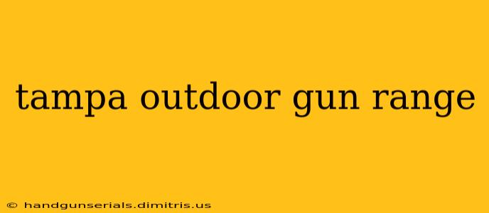 tampa outdoor gun range