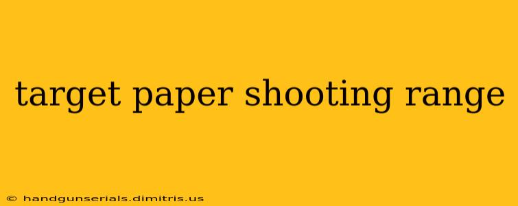 target paper shooting range