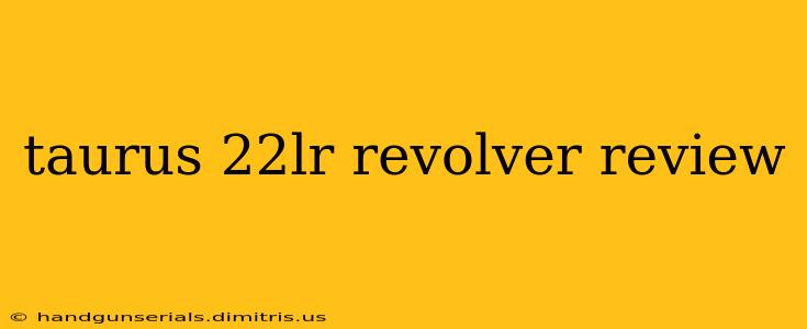 taurus 22lr revolver review