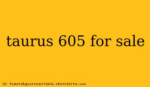 taurus 605 for sale