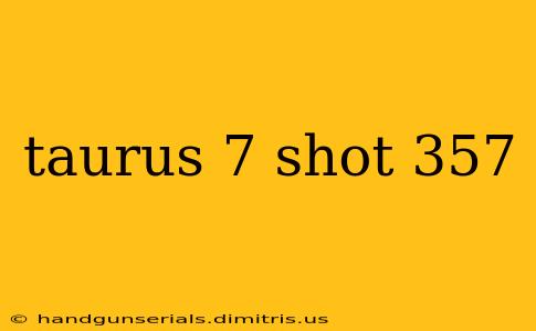 taurus 7 shot 357