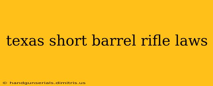 texas short barrel rifle laws