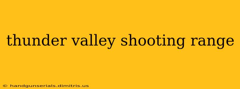 thunder valley shooting range