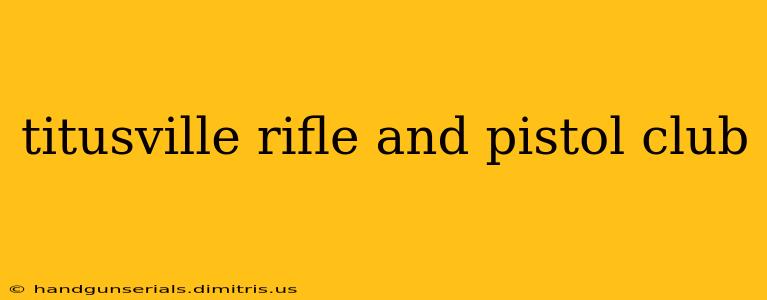 titusville rifle and pistol club