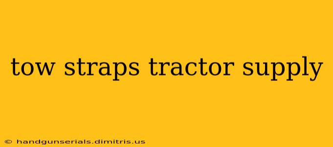 tow straps tractor supply