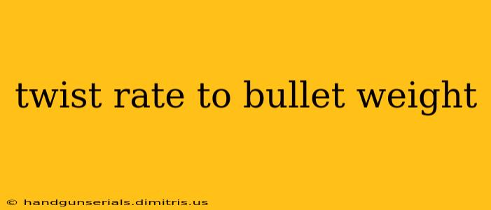 twist rate to bullet weight