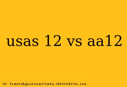 usas 12 vs aa12