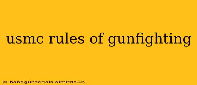 usmc rules of gunfighting