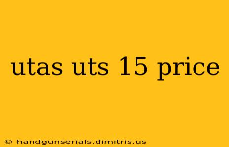 utas uts 15 price