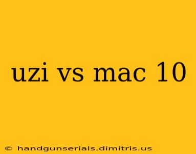 uzi vs mac 10