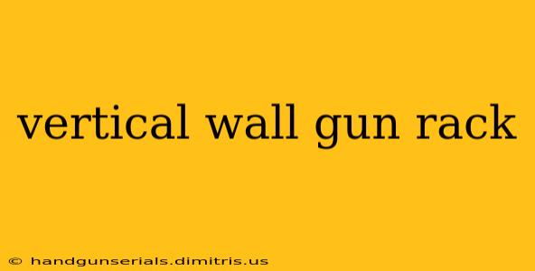 vertical wall gun rack