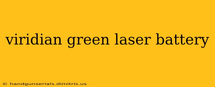 viridian green laser battery