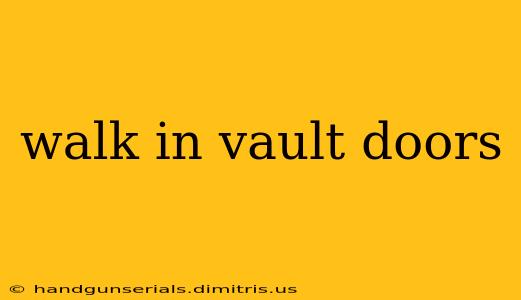 walk in vault doors