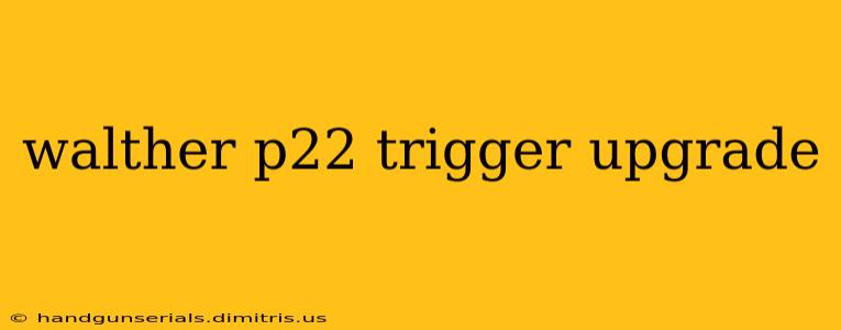 walther p22 trigger upgrade