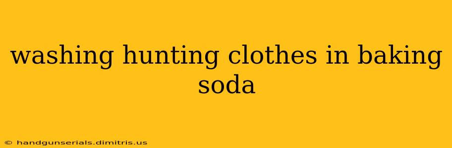 washing hunting clothes in baking soda