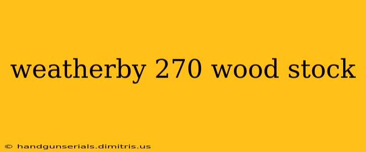 weatherby 270 wood stock