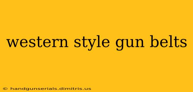 western style gun belts